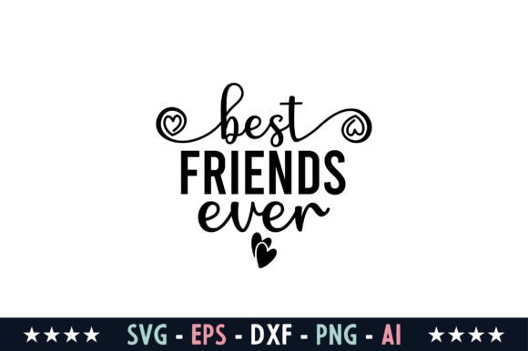 Best Friends Ever Svg: Graphics and Crafts in One