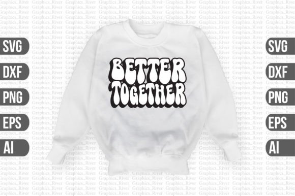 Better Together Svg: Graphics for Crafts