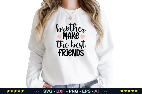 Brother Make the Best Friends Svg: Graphics for Crafts Projects