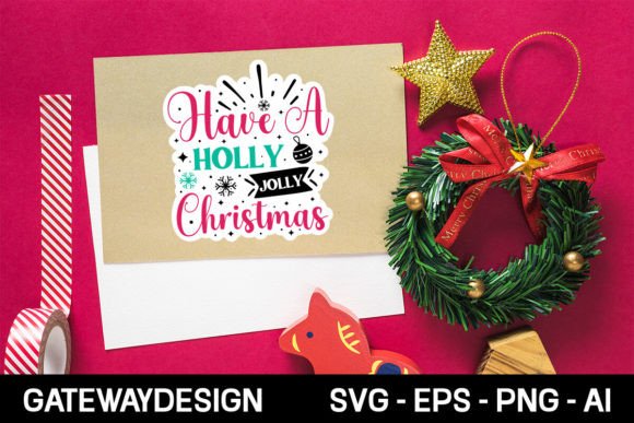 Have a Holly Jolly Christmas Sticker Des: Graphics and Crafts in One