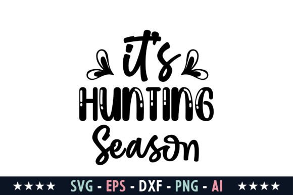 It's Hunting Season SVG: Graphics and Crafts for Local Business