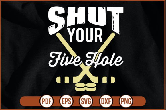Shut Your Five Hole- Graphics Freebies